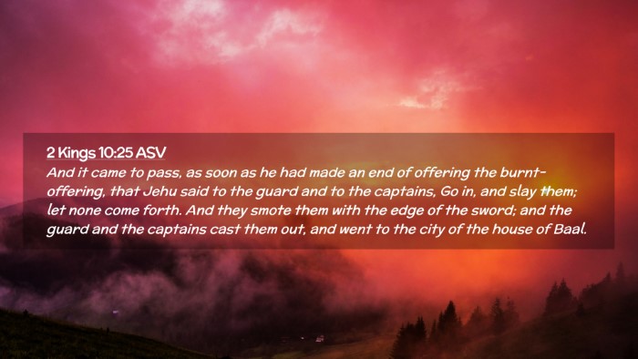 Picture 02 - 2 Kings 10:25 ASV Desktop Wallpaper - And it came to pass, as soon as he had made an - Desktop Bible Verse Wallpaper