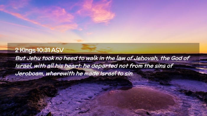 Picture 02 - 2 Kings 10:31 ASV Desktop Wallpaper - But Jehu took no heed to walk in the law of - Desktop Bible Verse Wallpaper