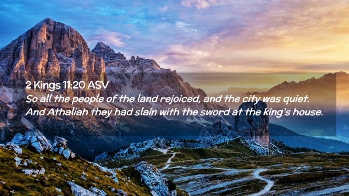 Picture 02 - 2 Kings 11:20 ASV Desktop Wallpaper - So all the people of the land rejoiced, and the - Desktop Bible Verse Wallpaper