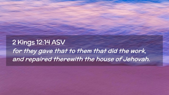 Picture 02 - 2 Kings 12:14 ASV Desktop Wallpaper - for they gave that to them that did the work, and - Desktop Bible Verse Wallpaper