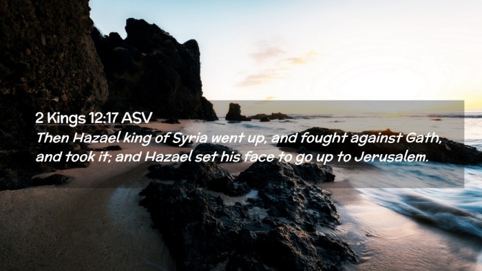 Picture 02 - 2 Kings 12:17 ASV Desktop Wallpaper - Then Hazael king of Syria went up, and fought - Desktop Bible Verse Wallpaper