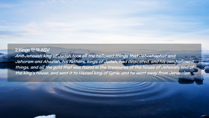 Picture 02 - 2 Kings 12:18 ASV Desktop Wallpaper - And Jehoash king of Judah took all the hallowed - Desktop Bible Verse Wallpaper