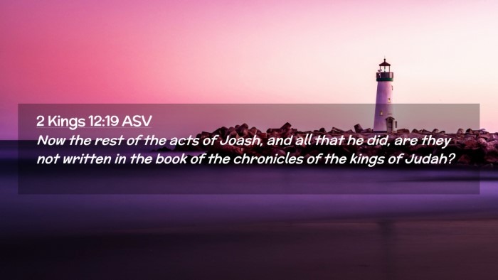 Picture 02 - 2 Kings 12:19 ASV Desktop Wallpaper - Now the rest of the acts of Joash, and all that - Desktop Bible Verse Wallpaper
