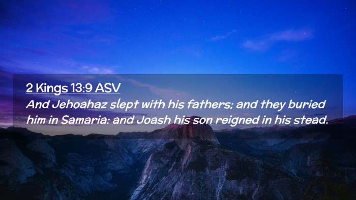 Picture 02 - 2 Kings 13:9 ASV Desktop Wallpaper - And Jehoahaz slept with his fathers; and they - Desktop Bible Verse Wallpaper
