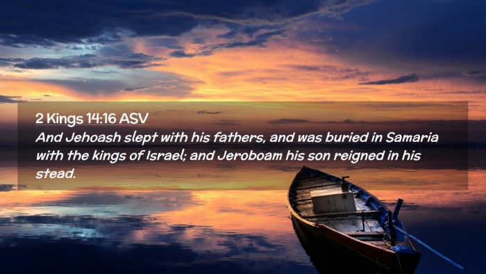 Picture 02 - 2 Kings 14:16 ASV Desktop Wallpaper - And Jehoash slept with his fathers, and was - Desktop Bible Verse Wallpaper