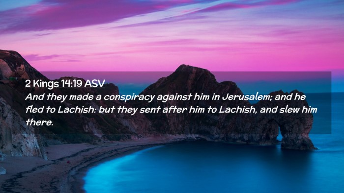 Picture 02 - 2 Kings 14:19 ASV Desktop Wallpaper - And they made a conspiracy against him in - Desktop Bible Verse Wallpaper