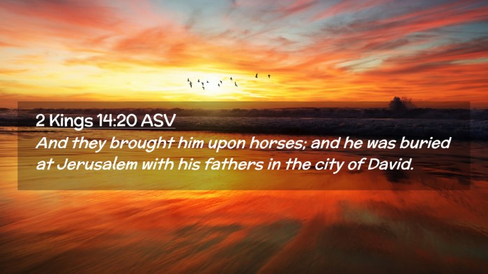 Picture 02 - 2 Kings 14:20 ASV Desktop Wallpaper - And they brought him upon horses; and he was - Desktop Bible Verse Wallpaper