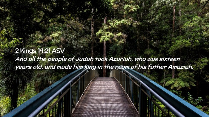 Picture 02 - 2 Kings 14:21 ASV Desktop Wallpaper - And all the people of Judah took Azariah, who was - Desktop Bible Verse Wallpaper