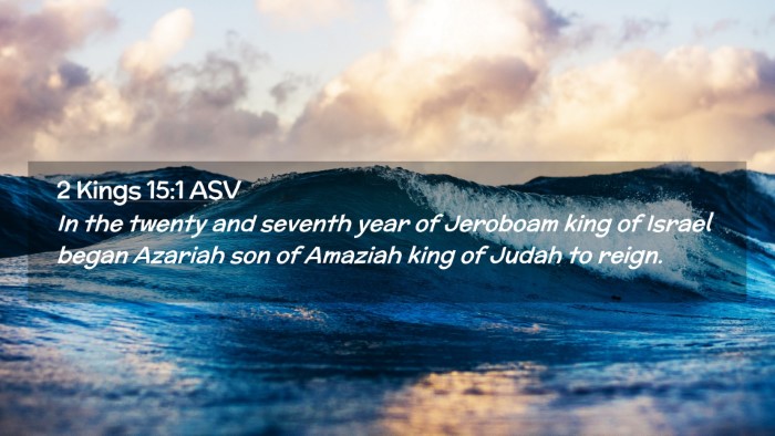 Picture 02 - 2 Kings 15:1 ASV Desktop Wallpaper - In the twenty and seventh year of Jeroboam king - Desktop Bible Verse Wallpaper
