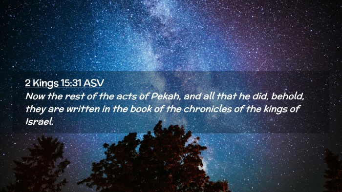 Picture 02 - 2 Kings 15:31 ASV Desktop Wallpaper - Now the rest of the acts of Pekah, and all that - Desktop Bible Verse Wallpaper