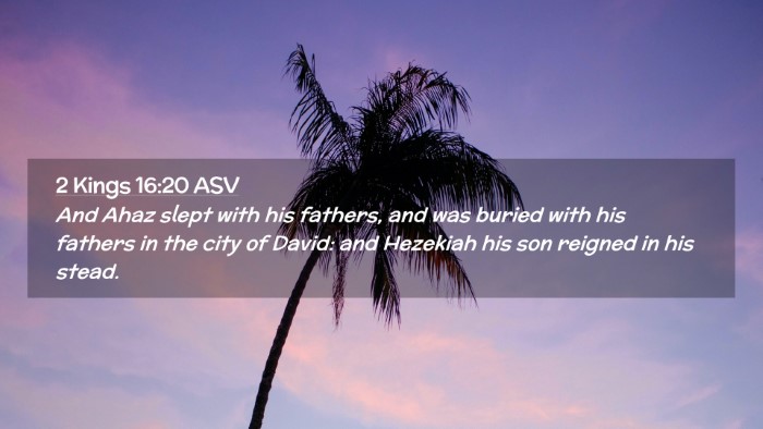 Picture 02 - 2 Kings 16:20 ASV Desktop Wallpaper - And Ahaz slept with his fathers, and was buried - Desktop Bible Verse Wallpaper