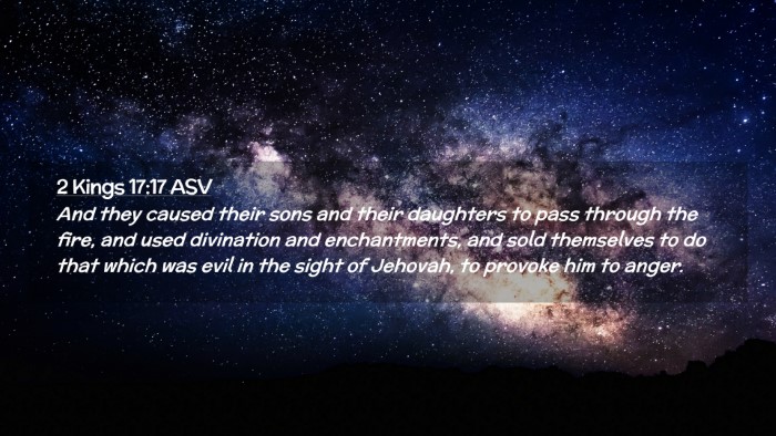 Picture 02 - 2 Kings 17:17 ASV Desktop Wallpaper - And they caused their sons and their daughters to - Desktop Bible Verse Wallpaper