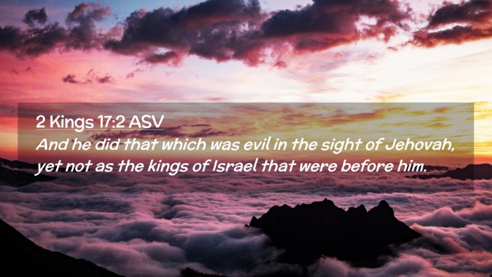 Picture 02 - 2 Kings 17:2 ASV Desktop Wallpaper - And he did that which was evil in the sight of - Desktop Bible Verse Wallpaper