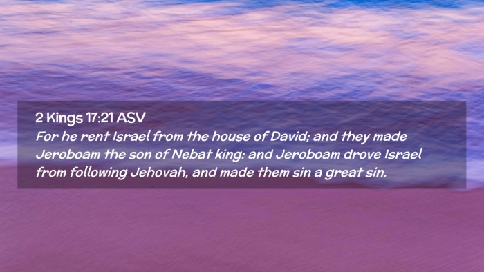 Picture 02 - 2 Kings 17:21 ASV Desktop Wallpaper - For he rent Israel from the house of David; and - Desktop Bible Verse Wallpaper