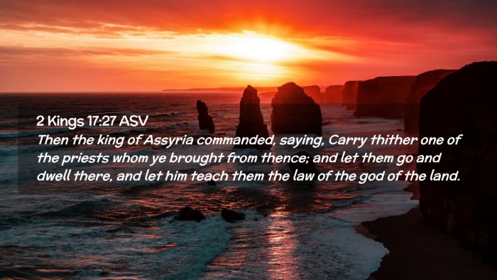Picture 02 - 2 Kings 17:27 ASV Desktop Wallpaper - Then the king of Assyria commanded, saying, Carry - Desktop Bible Verse Wallpaper