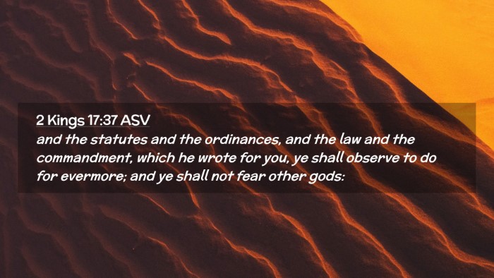 Picture 02 - 2 Kings 17:37 ASV Desktop Wallpaper - and the statutes and the ordinances, and the law - Desktop Bible Verse Wallpaper