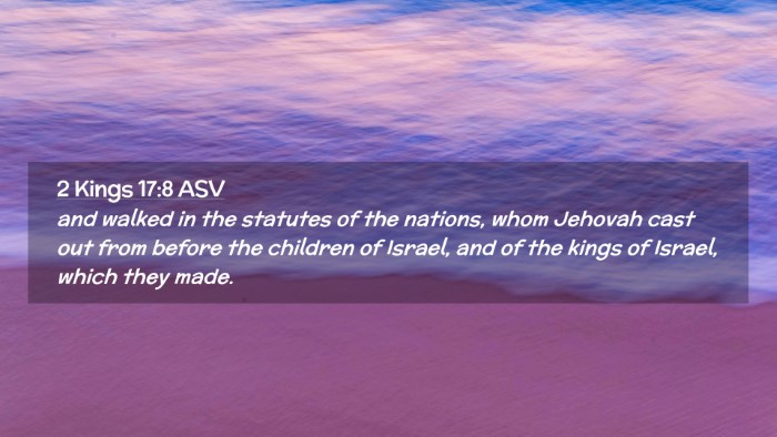 Picture 02 - 2 Kings 17:8 ASV Desktop Wallpaper - and walked in the statutes of the nations, whom - Desktop Bible Verse Wallpaper