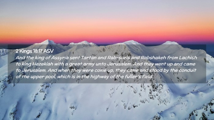 Picture 02 - 2 Kings 18:17 ASV Desktop Wallpaper - And the king of Assyria sent Tartan and Rab-saris - Desktop Bible Verse Wallpaper