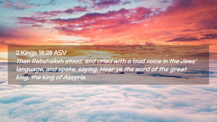 Picture 02 - 2 Kings 18:28 ASV Desktop Wallpaper - Then Rabshakeh stood, and cried with a loud voice - Desktop Bible Verse Wallpaper