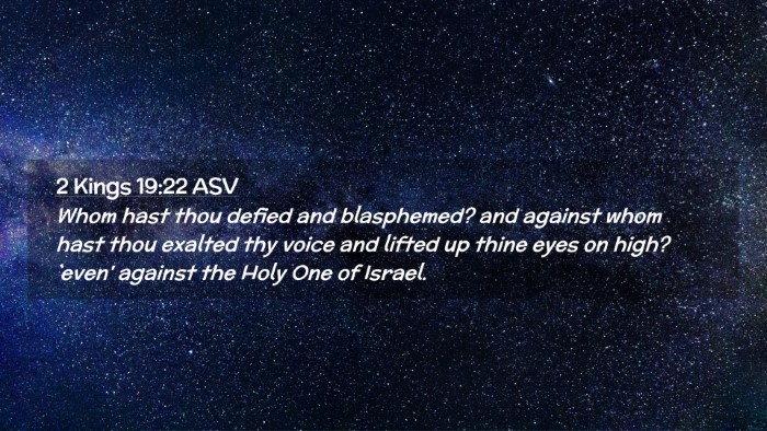 Picture 02 - 2 Kings 19:22 ASV Desktop Wallpaper - Whom hast thou defied and blasphemed? and against - Desktop Bible Verse Wallpaper