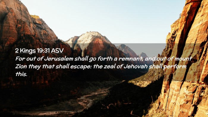 Picture 02 - 2 Kings 19:31 ASV Desktop Wallpaper - For out of Jerusalem shall go forth a remnant, - Desktop Bible Verse Wallpaper