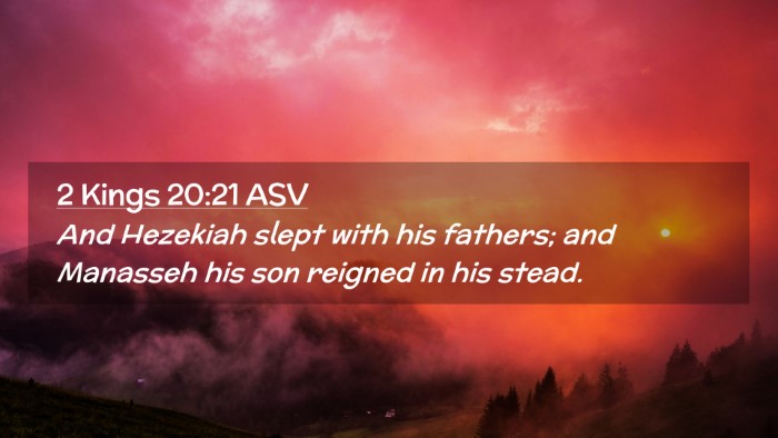 Picture 02 - 2 Kings 20:21 ASV Desktop Wallpaper - And Hezekiah slept with his fathers; and Manasseh - Desktop Bible Verse Wallpaper
