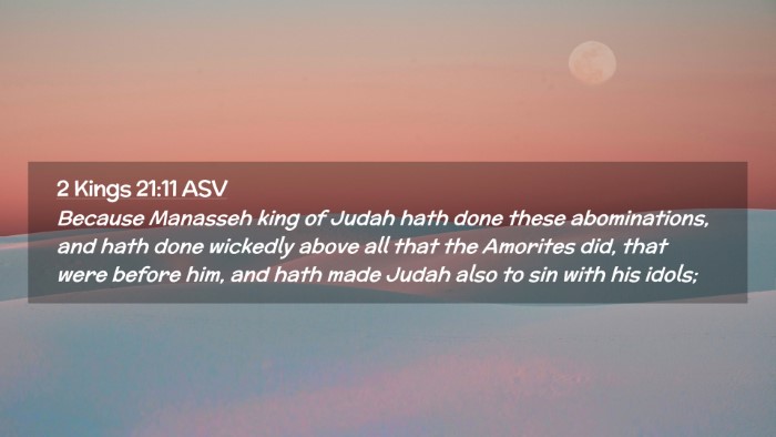 Picture 02 - 2 Kings 21:11 ASV Desktop Wallpaper - Because Manasseh king of Judah hath done these - Desktop Bible Verse Wallpaper