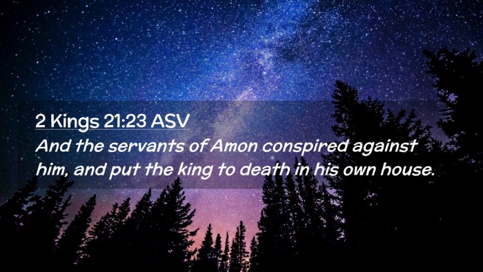 Picture 02 - 2 Kings 21:23 ASV Desktop Wallpaper - And the servants of Amon conspired against him, - Desktop Bible Verse Wallpaper