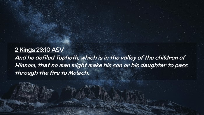 Picture 02 - 2 Kings 23:10 ASV Desktop Wallpaper - And he defiled Topheth, which is in the valley of - Desktop Bible Verse Wallpaper