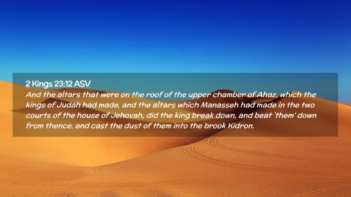 Picture 02 - 2 Kings 23:12 ASV Desktop Wallpaper - And the altars that were on the roof of the upper - Desktop Bible Verse Wallpaper