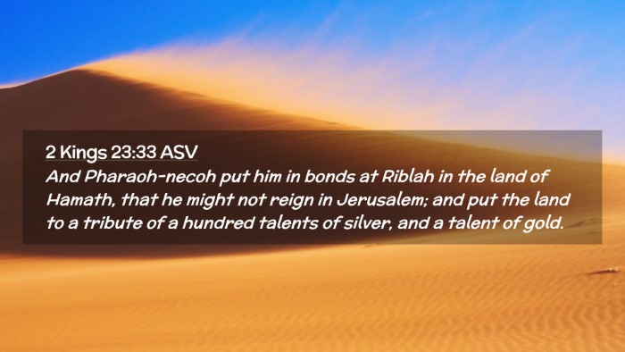 Picture 02 - 2 Kings 23:33 ASV Desktop Wallpaper - And Pharaoh-necoh put him in bonds at Riblah in - Desktop Bible Verse Wallpaper