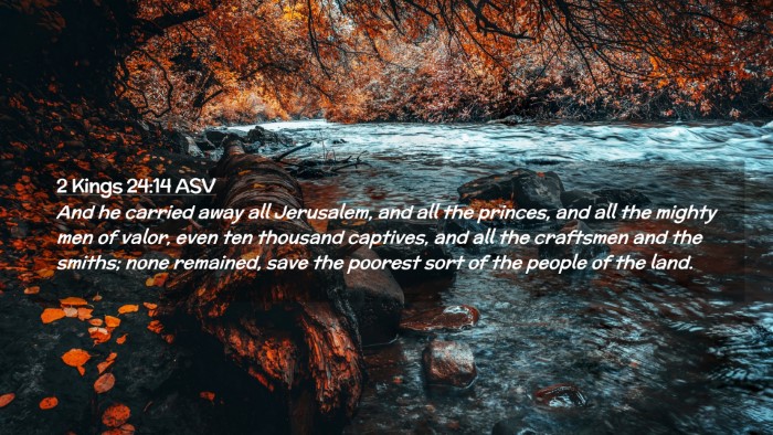 Picture 02 - 2 Kings 24:14 ASV Desktop Wallpaper - And he carried away all Jerusalem, and all the - Desktop Bible Verse Wallpaper