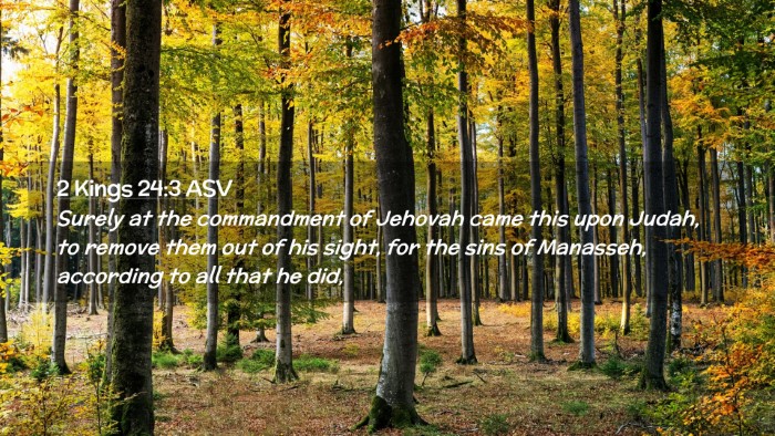 Picture 02 - 2 Kings 24:3 ASV Desktop Wallpaper - Surely at the commandment of Jehovah came this - Desktop Bible Verse Wallpaper