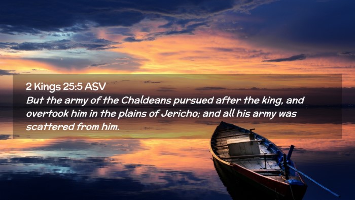Picture 02 - 2 Kings 25:5 ASV Desktop Wallpaper - But the army of the Chaldeans pursued after the - Desktop Bible Verse Wallpaper
