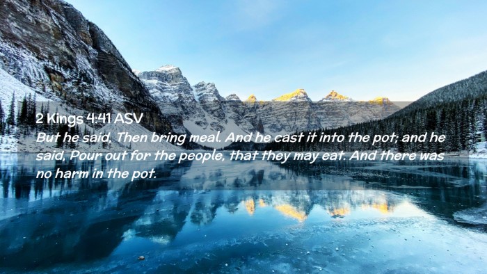 Picture 02 - 2 Kings 4:41 ASV Desktop Wallpaper - But he said, Then bring meal. And he cast it into - Desktop Bible Verse Wallpaper