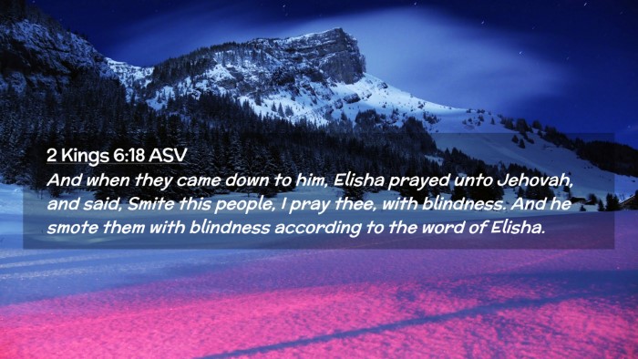 Picture 02 - 2 Kings 6:18 ASV Desktop Wallpaper - And when they came down to him, Elisha prayed - Desktop Bible Verse Wallpaper