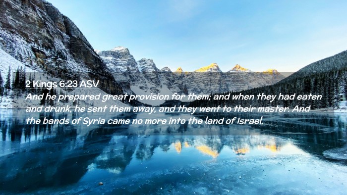Picture 02 - 2 Kings 6:23 ASV Desktop Wallpaper - And he prepared great provision for them; and - Desktop Bible Verse Wallpaper