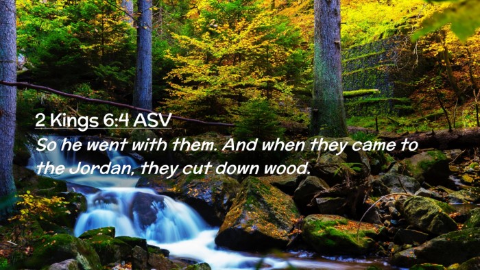 Picture 02 - 2 Kings 6:4 ASV Desktop Wallpaper - So he went with them. And when they came to the - Desktop Bible Verse Wallpaper