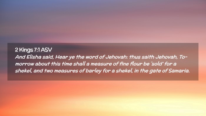 Picture 02 - 2 Kings 7:1 ASV Desktop Wallpaper - And Elisha said, Hear ye the word of Jehovah: - Desktop Bible Verse Wallpaper