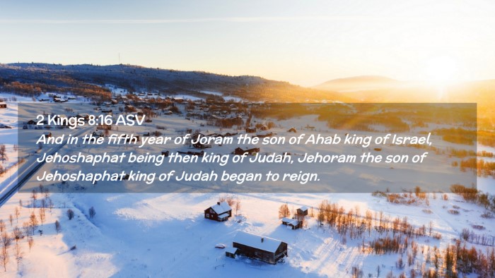Picture 02 - 2 Kings 8:16 ASV Desktop Wallpaper - And in the fifth year of Joram the son of Ahab - Desktop Bible Verse Wallpaper