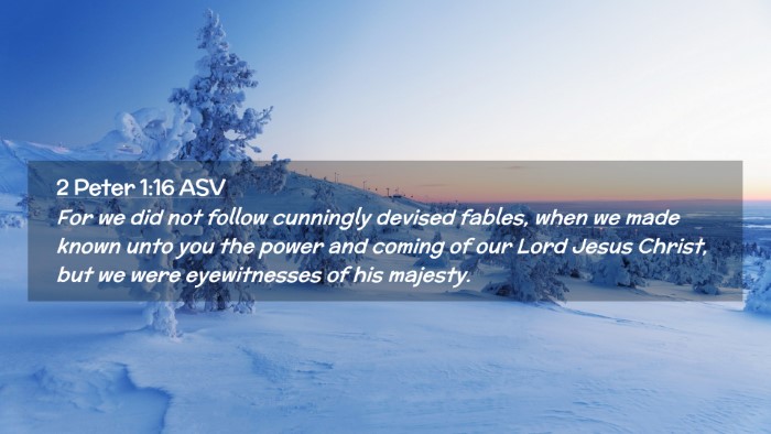 Picture 02 - 2 Peter 1:16 ASV Desktop Wallpaper - For we did not follow cunningly devised fables, - Desktop Bible Verse Wallpaper
