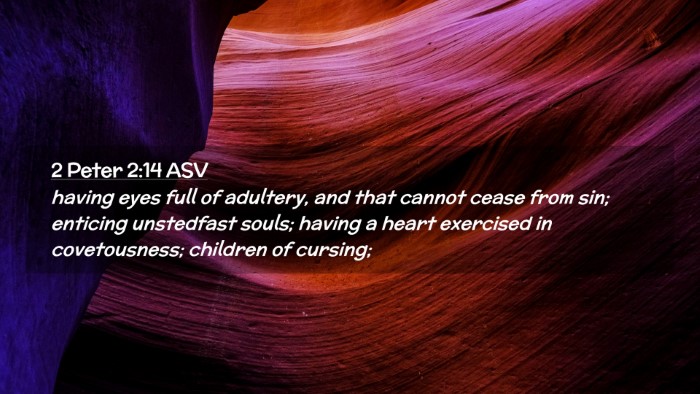 Picture 02 - 2 Peter 2:14 ASV Desktop Wallpaper - having eyes full of adultery, and that cannot - Desktop Bible Verse Wallpaper