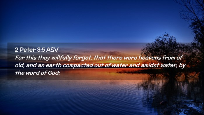 Picture 02 - 2 Peter 3:5 ASV Desktop Wallpaper - For this they willfully forget, that there were - Desktop Bible Verse Wallpaper