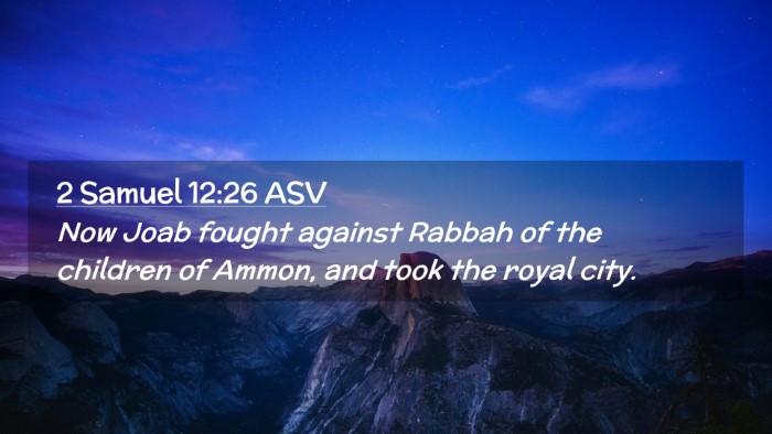 Picture 02 - 2 Samuel 12:26 ASV Desktop Wallpaper - Now Joab fought against Rabbah of the children of - Desktop Bible Verse Wallpaper