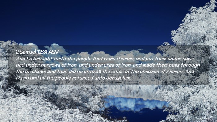 Picture 02 - 2 Samuel 12:31 ASV Desktop Wallpaper - And he brought forth the people that were - Desktop Bible Verse Wallpaper