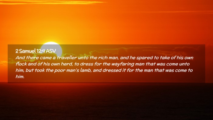 Picture 02 - 2 Samuel 12:4 ASV Desktop Wallpaper - And there came a traveller unto the rich man, and - Desktop Bible Verse Wallpaper