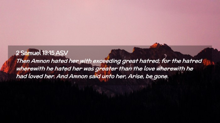 Picture 02 - 2 Samuel 13:15 ASV Desktop Wallpaper - Then Amnon hated her with exceeding great hatred; - Desktop Bible Verse Wallpaper