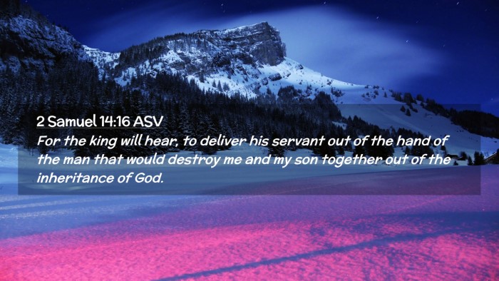 Picture 02 - 2 Samuel 14:16 ASV Desktop Wallpaper - For the king will hear, to deliver his servant - Desktop Bible Verse Wallpaper
