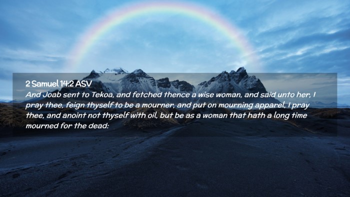 Picture 02 - 2 Samuel 14:2 ASV Desktop Wallpaper - And Joab sent to Tekoa, and fetched thence a wise - Desktop Bible Verse Wallpaper