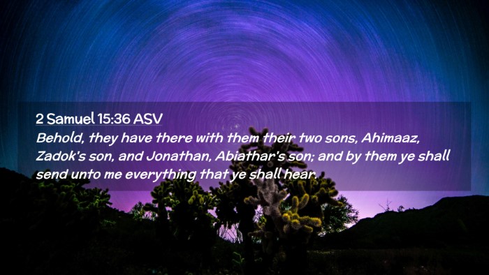 Picture 02 - 2 Samuel 15:36 ASV Desktop Wallpaper - Behold, they have there with them their two sons, - Desktop Bible Verse Wallpaper